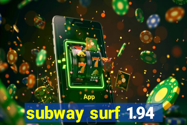 subway surf 1.94